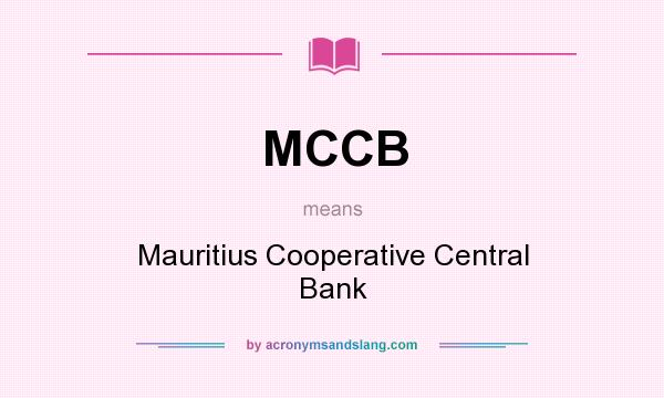 What does MCCB mean? It stands for Mauritius Cooperative Central Bank