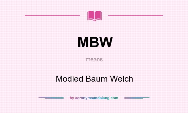 What does MBW mean? It stands for Modied Baum Welch