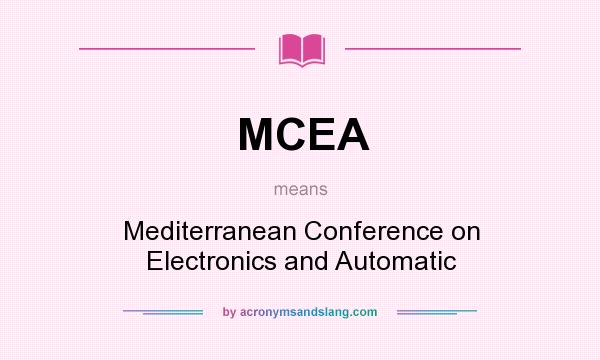 What does MCEA mean? It stands for Mediterranean Conference on Electronics and Automatic