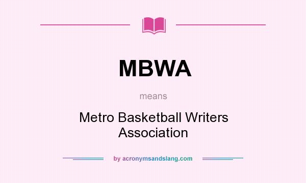 What does MBWA mean? It stands for Metro Basketball Writers Association