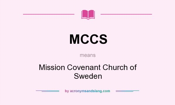 What does MCCS mean? It stands for Mission Covenant Church of Sweden