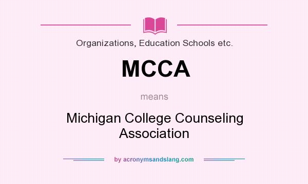 What does MCCA mean? It stands for Michigan College Counseling Association