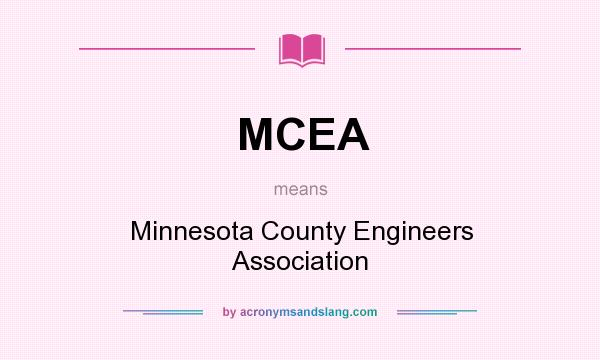 What does MCEA mean? It stands for Minnesota County Engineers Association