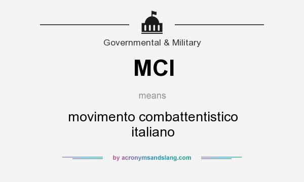 What does MCI mean? It stands for movimento combattentistico italiano