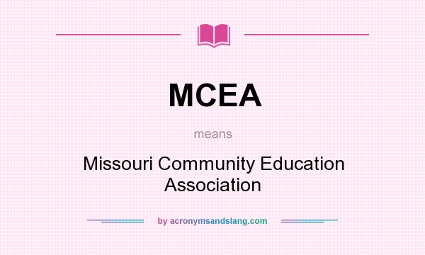 What does MCEA mean? It stands for Missouri Community Education Association