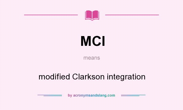 What does MCI mean? It stands for modified Clarkson integration