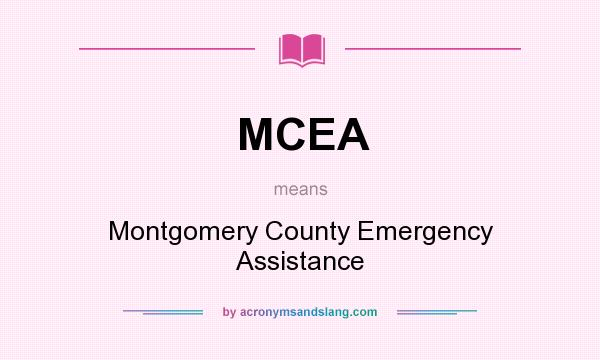 What does MCEA mean? It stands for Montgomery County Emergency Assistance