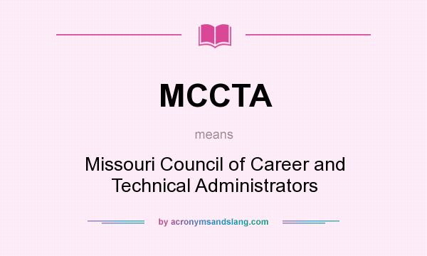 What does MCCTA mean? It stands for Missouri Council of Career and Technical Administrators