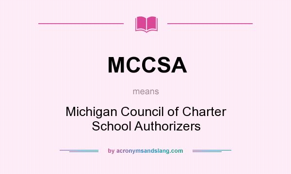 What does MCCSA mean? It stands for Michigan Council of Charter School Authorizers