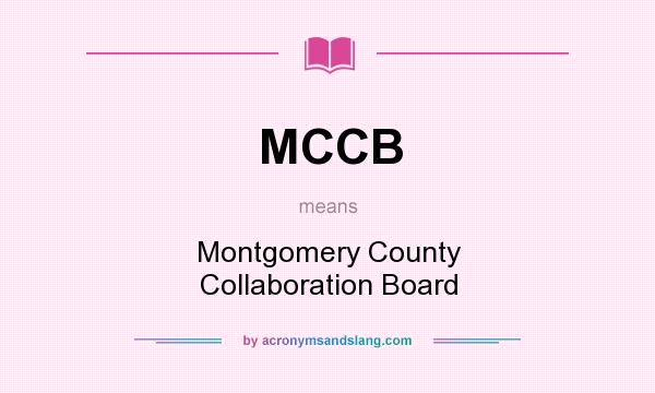 What does MCCB mean? It stands for Montgomery County Collaboration Board