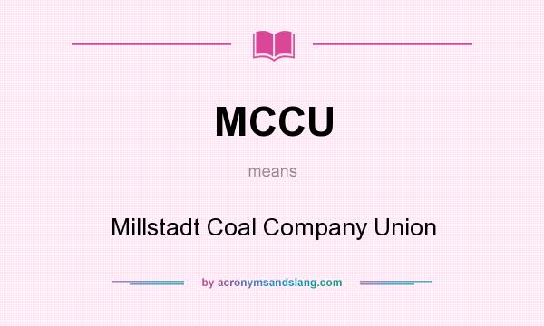 What does MCCU mean? It stands for Millstadt Coal Company Union