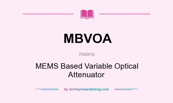 What does MBVOA mean? It stands for MEMS Based Variable Optical Attenuator