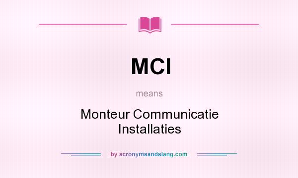 What does MCI mean? It stands for Monteur Communicatie Installaties