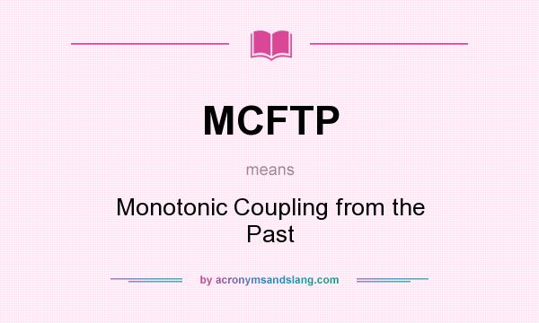 What does MCFTP mean? It stands for Monotonic Coupling from the Past