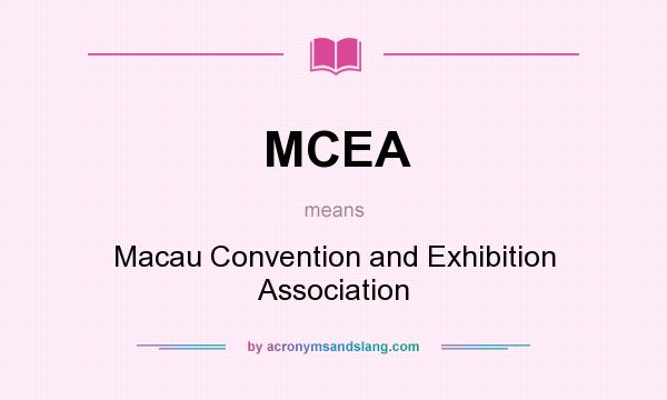 What does MCEA mean? It stands for Macau Convention and Exhibition Association