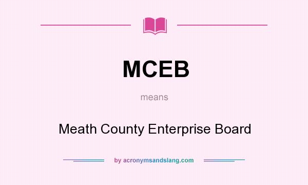 What does MCEB mean? It stands for Meath County Enterprise Board