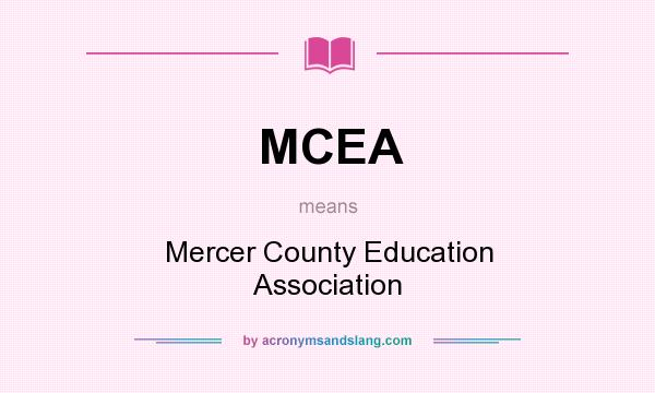 What does MCEA mean? It stands for Mercer County Education Association