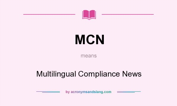 What does MCN mean? It stands for Multilingual Compliance News