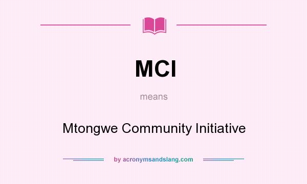 What does MCI mean? It stands for Mtongwe Community Initiative