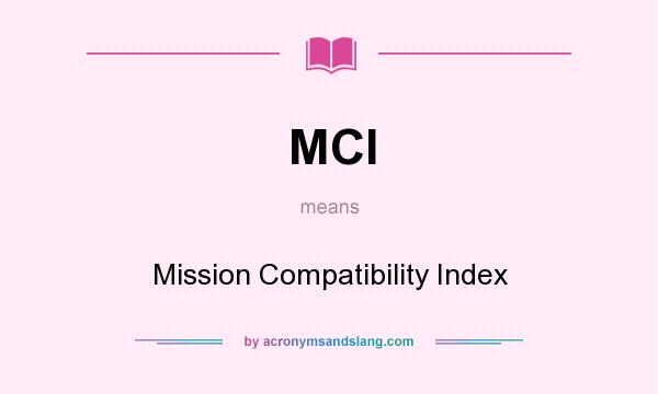 What does MCI mean? It stands for Mission Compatibility Index