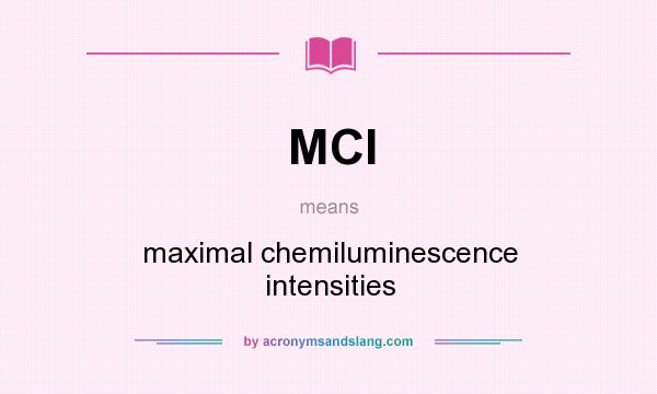What does MCI mean? It stands for maximal chemiluminescence intensities