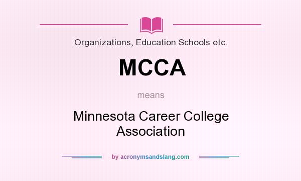 What does MCCA mean? It stands for Minnesota Career College Association