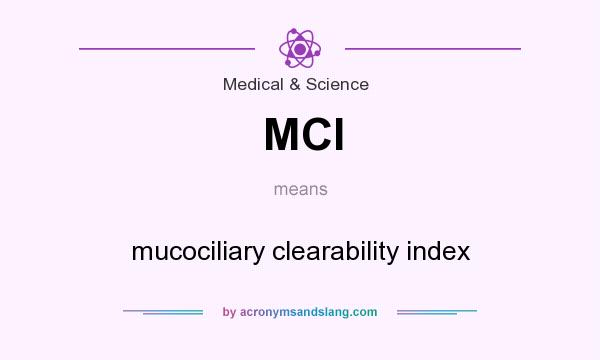 What does MCI mean? It stands for mucociliary clearability index