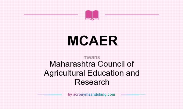 What does MCAER mean? It stands for Maharashtra Council of Agricultural Education and Research