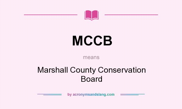 What does MCCB mean? It stands for Marshall County Conservation Board