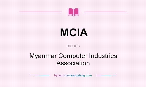 What does MCIA mean? It stands for Myanmar Computer Industries Association