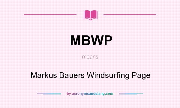 What does MBWP mean? It stands for Markus Bauers Windsurfing Page