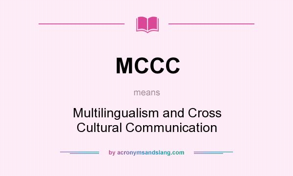 What does MCCC mean? It stands for Multilingualism and Cross Cultural Communication