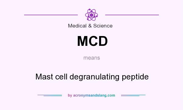 What does MCD mean? It stands for Mast cell degranulating peptide