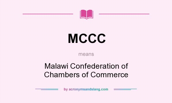 What does MCCC mean? It stands for Malawi Confederation of Chambers of Commerce