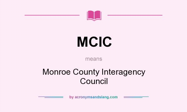 What does MCIC mean? It stands for Monroe County Interagency Council