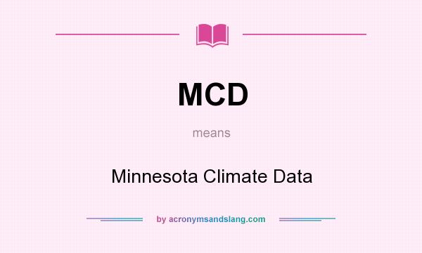 What does MCD mean? It stands for Minnesota Climate Data