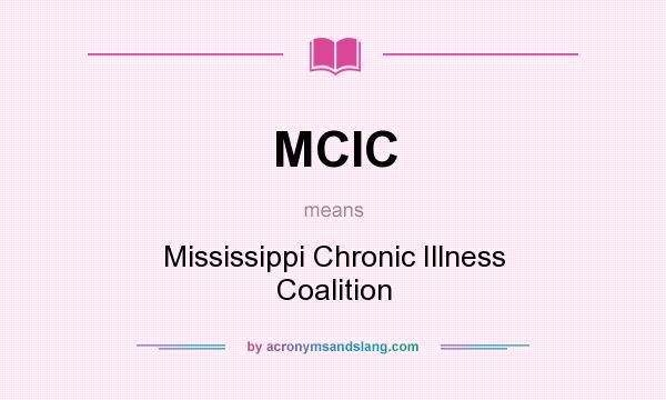 What does MCIC mean? It stands for Mississippi Chronic Illness Coalition