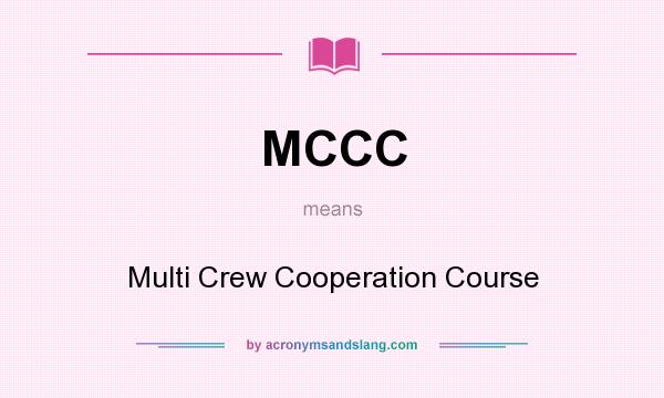 What does MCCC mean? It stands for Multi Crew Cooperation Course