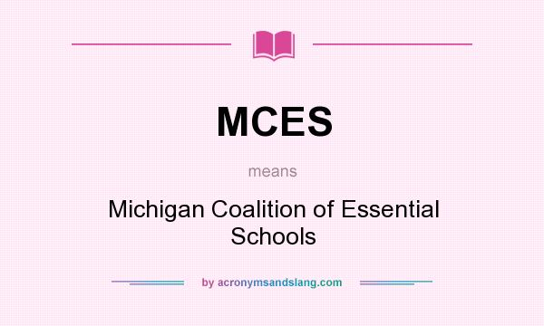 What does MCES mean? It stands for Michigan Coalition of Essential Schools
