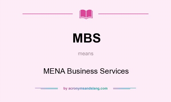 What does MBS mean? It stands for MENA Business Services