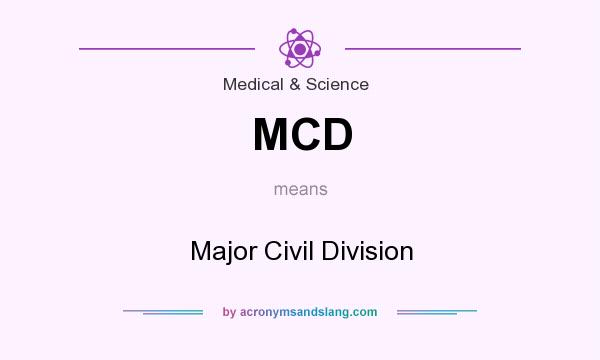 What does MCD mean? It stands for Major Civil Division