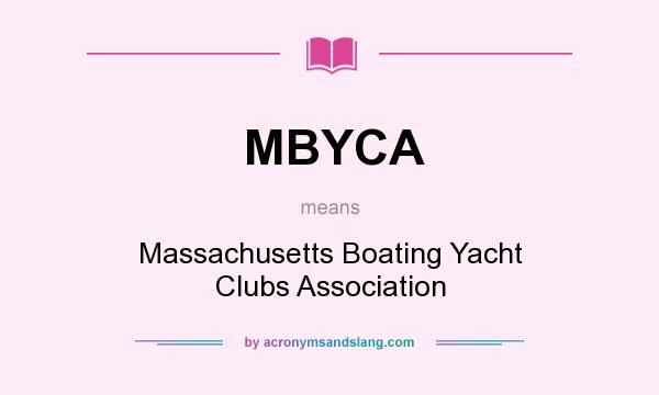 What does MBYCA mean? It stands for Massachusetts Boating Yacht Clubs Association