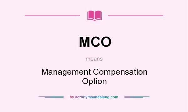 What does MCO mean? It stands for Management Compensation Option