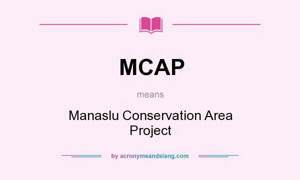 What does MCAP mean? It stands for Manaslu Conservation Area Project