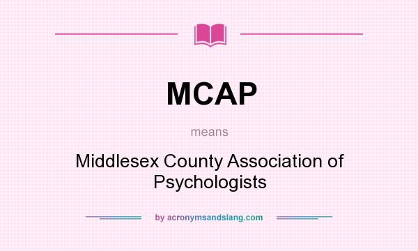 What does MCAP mean? It stands for Middlesex County Association of Psychologists