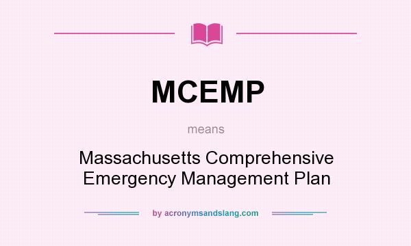 What does MCEMP mean? It stands for Massachusetts Comprehensive Emergency Management Plan
