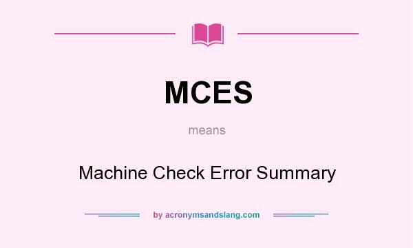 What does MCES mean? It stands for Machine Check Error Summary