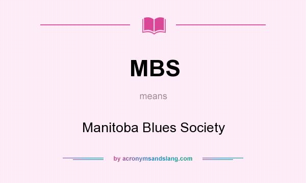 What does MBS mean? It stands for Manitoba Blues Society