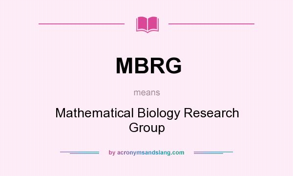 What does MBRG mean? It stands for Mathematical Biology Research Group