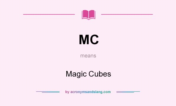 What does MC mean? It stands for Magic Cubes